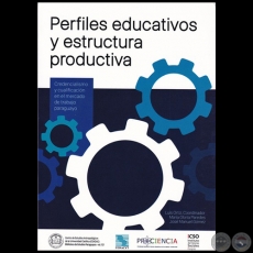 PERFILES EDUCATIVOS Y ESTRUCTURA PRODUCTIVA - Coordinador: LUIS ORTIZ - Volumen 121 - Ao 2018